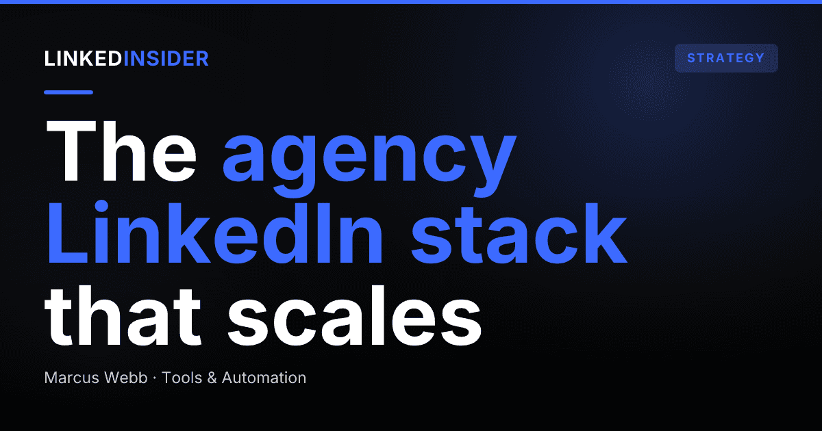 The Agency LinkedIn Tech Stack 2026: How Do You Run 15 Client Accounts Without the Chaos?