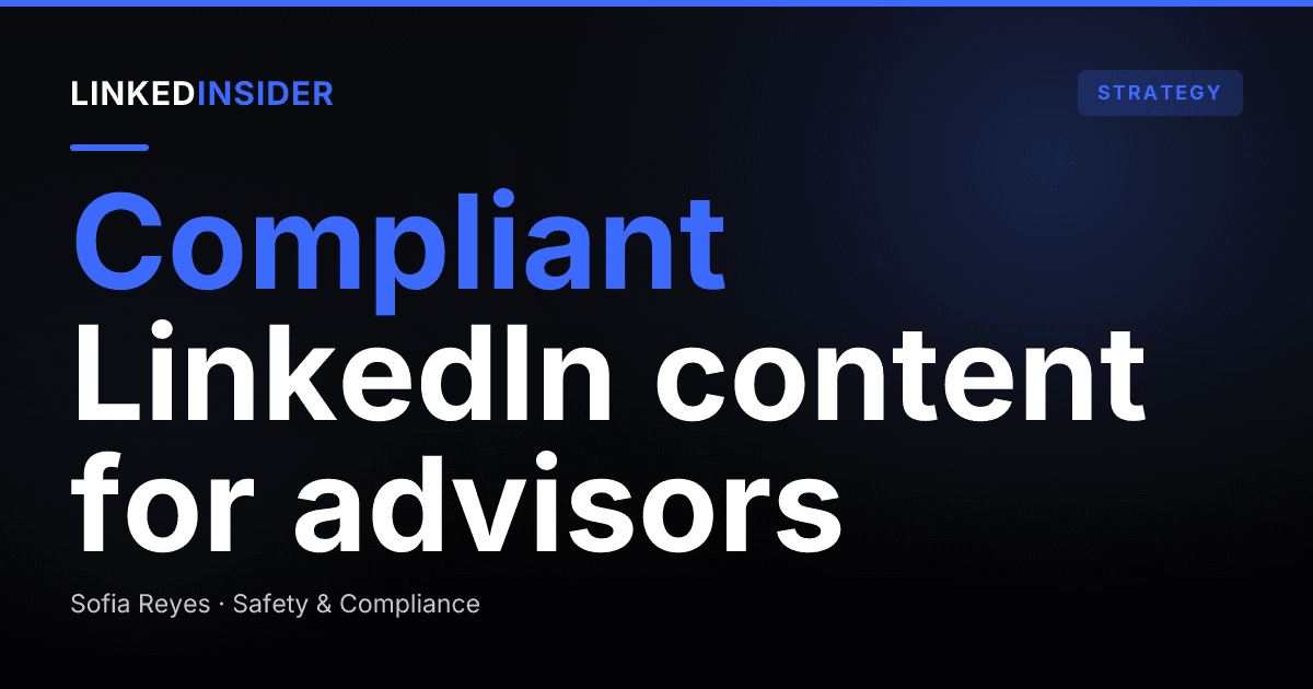 How Do Financial Advisors Post Compliant Content on LinkedIn?