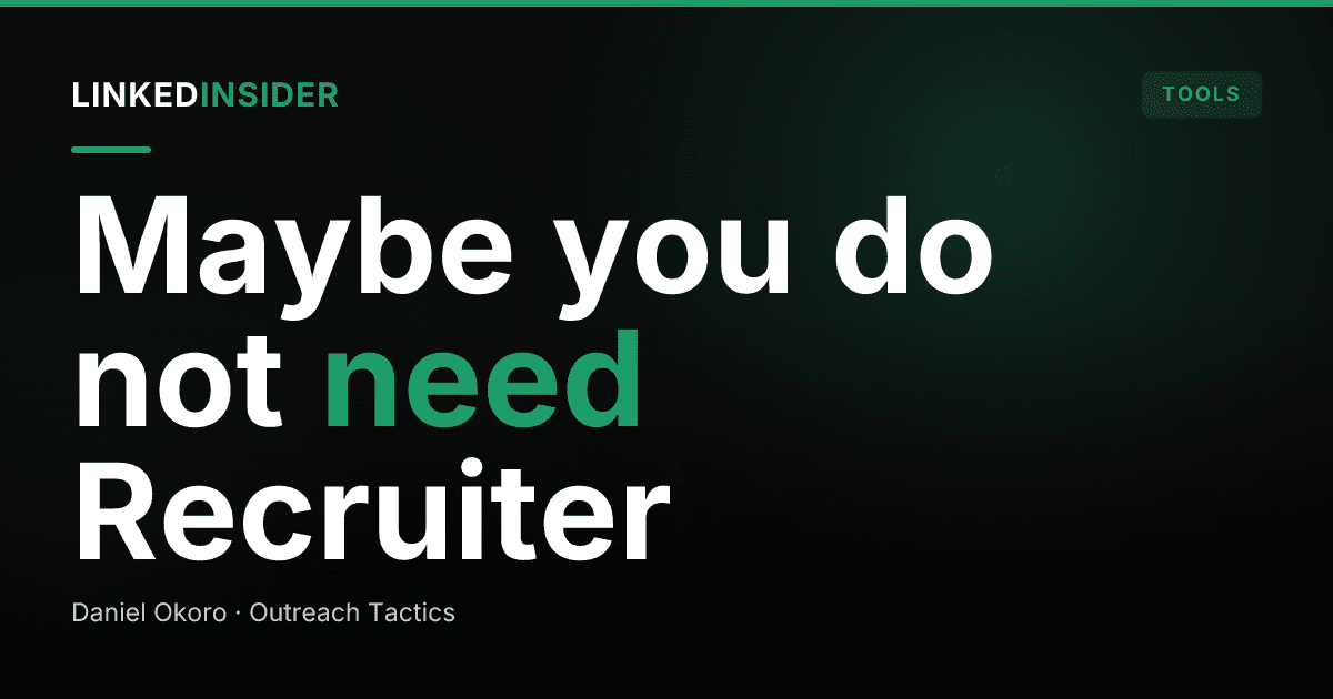 Do You Still Need LinkedIn Recruiter If You Have an Outreach Tool?