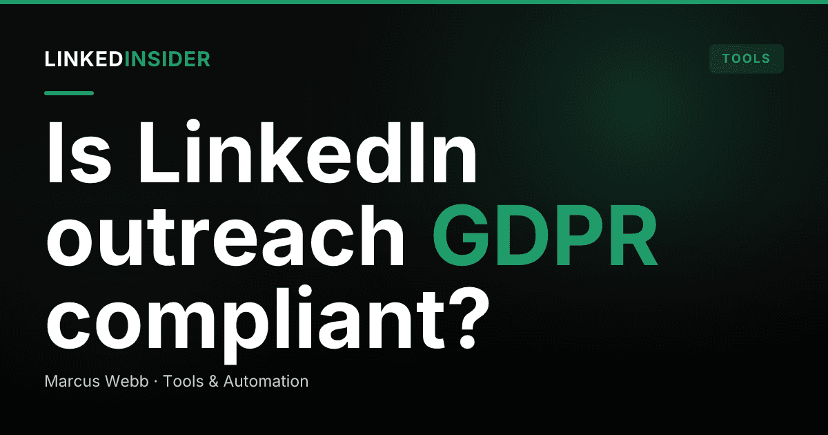 Is LinkedIn Outreach GDPR Compliant? What EU Rules Mean for Cold DMs