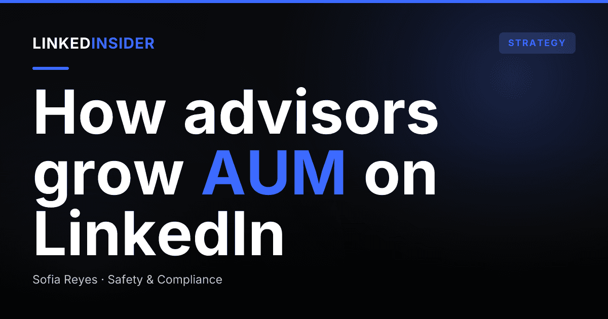 How Do Financial Advisors Grow AUM on LinkedIn?