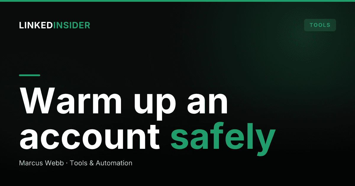 How Do You Warm Up a New LinkedIn Account Safely?