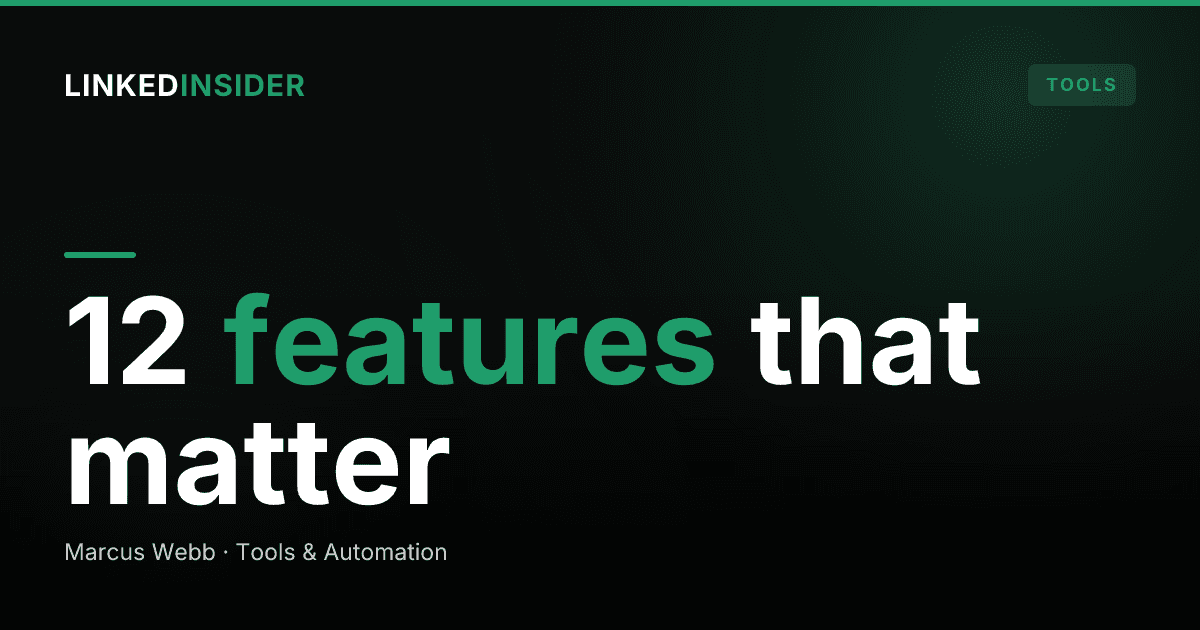 12 Features That Actually Matter in a LinkedIn Automation Tool