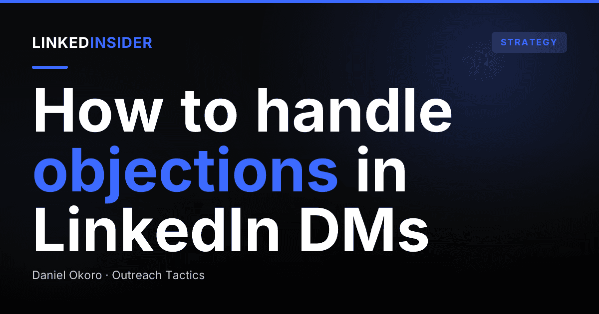 How Do You Handle Objections in LinkedIn DMs?