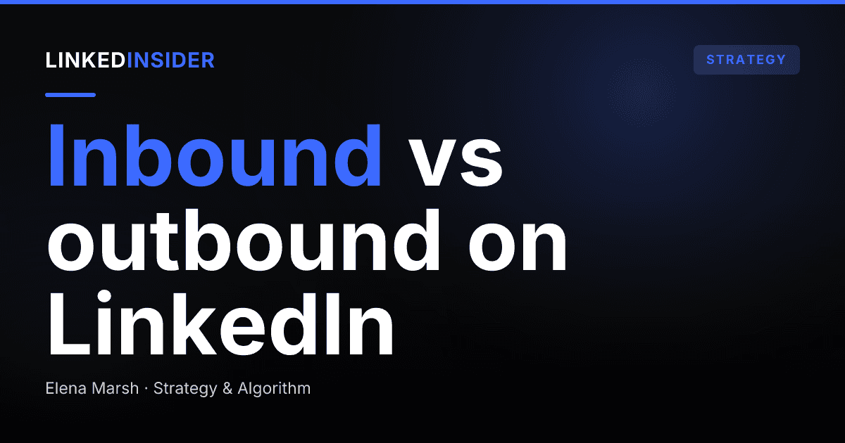 LinkedIn Inbound vs Outbound: Which Generates Better Leads?
