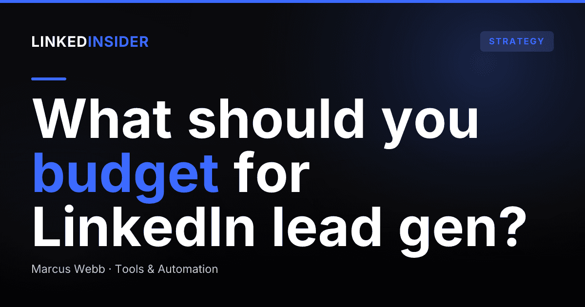 How Much Should You Budget for LinkedIn Lead Generation?