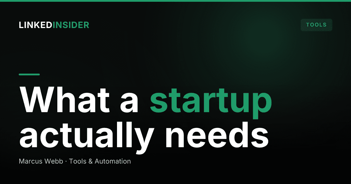 What LinkedIn Tools Does an Early-Stage Startup Actually Need?