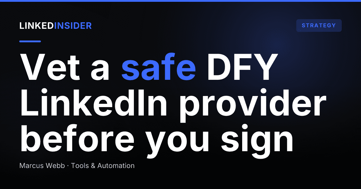 What Should You Look For in a Safe Done-For-You LinkedIn Provider?