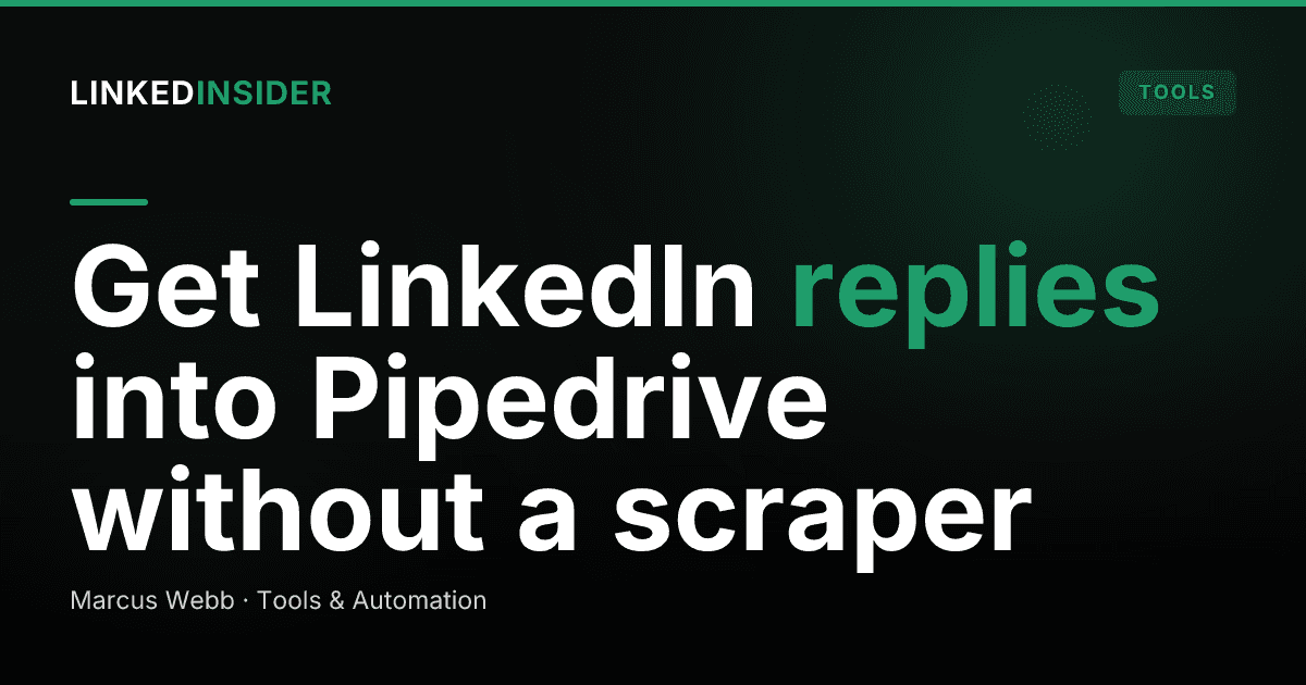 How to Sync LinkedIn Replies to Pipedrive Automatically (Without a Scraper)