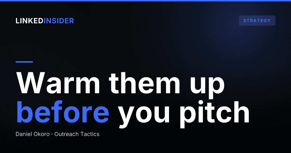How Do You Warm Up Prospects Before Pitching on LinkedIn?