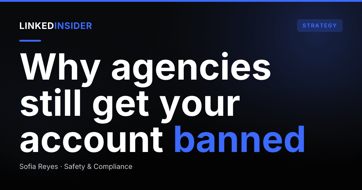 Why Do LinkedIn Lead Gen Agencies Still Get Accounts Banned?