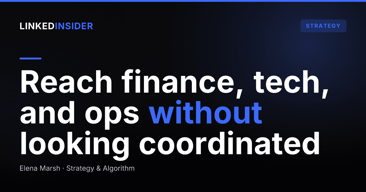 How to Multi-Thread a Buying Committee on LinkedIn (Finance, Tech, and Ops at Once)
