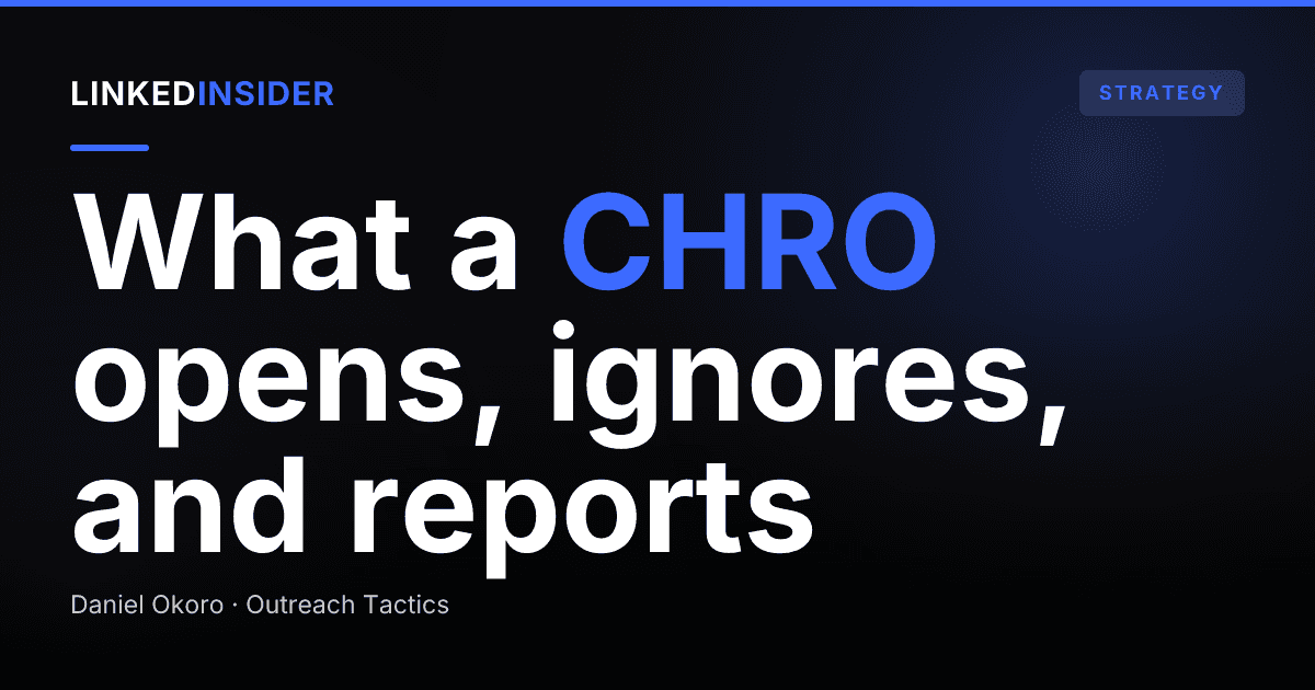 Selling to a CHRO on LinkedIn: What VP People Buyers Open, Ignore, and Report