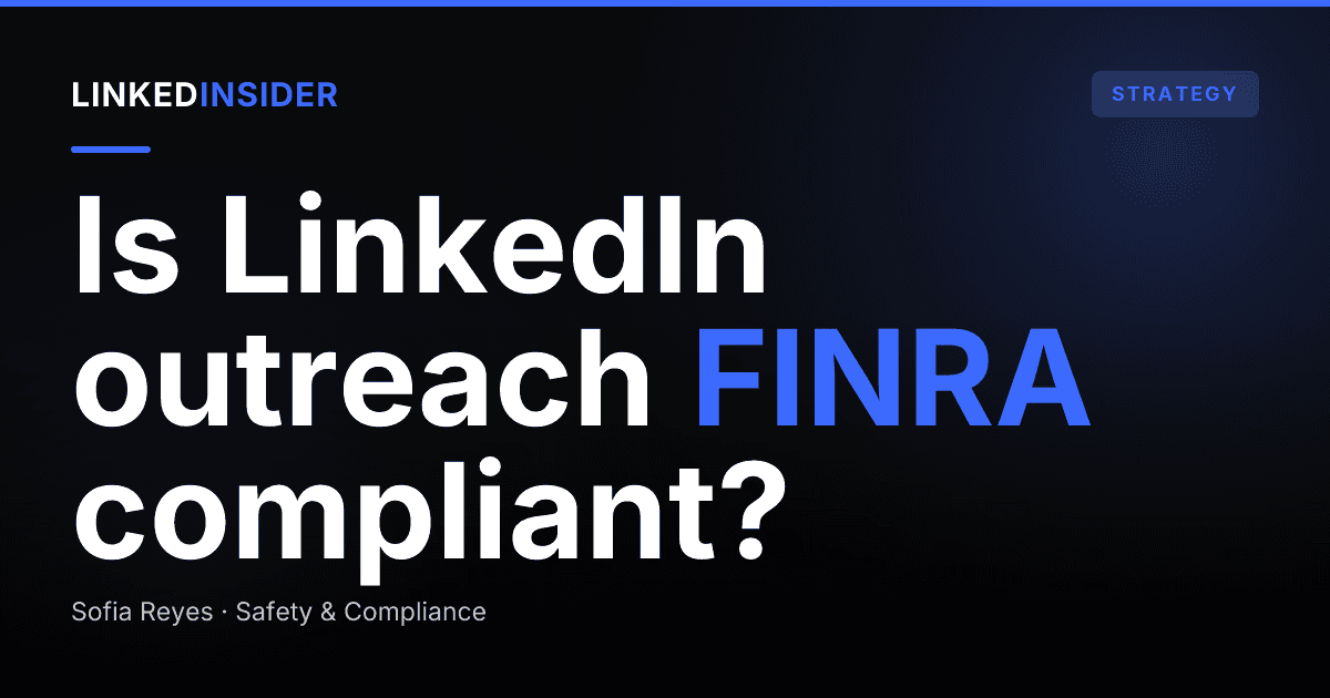 Is LinkedIn Outreach FINRA Compliant?