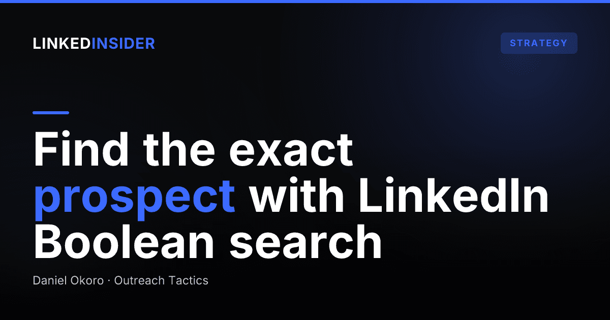 How to Use LinkedIn Boolean Search to Find Prospects (With Copy-Paste Examples)