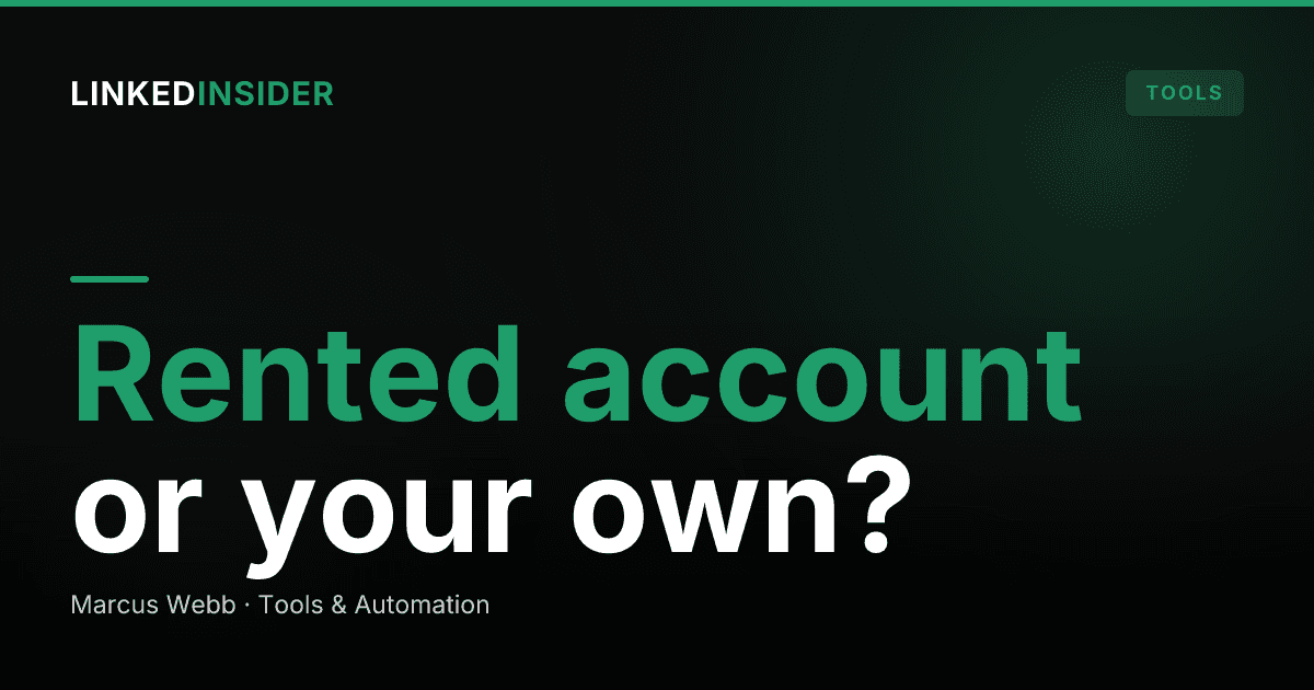 Rented vs Your Own LinkedIn Account for Outreach: Which Is Safer?