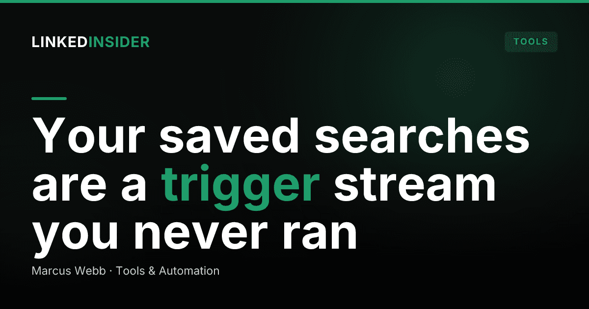 How to Turn Sales Navigator Saved Searches and Alerts Into an Outreach Trigger Engine