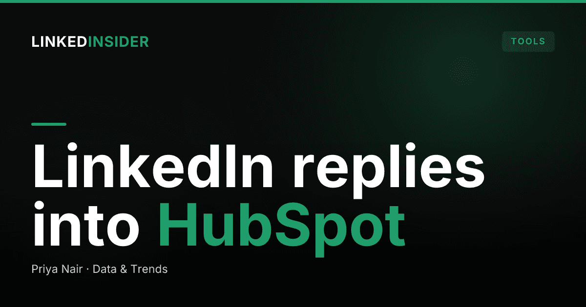 How to Sync LinkedIn Replies to HubSpot (The Right Way)