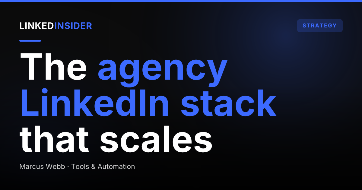 The Agency LinkedIn Tech Stack 2026: How Do You Run 15 Client Accounts Without the Chaos?
