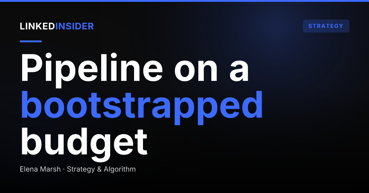 LinkedIn Pipeline for Bootstrapped Startups (No VC Budget)