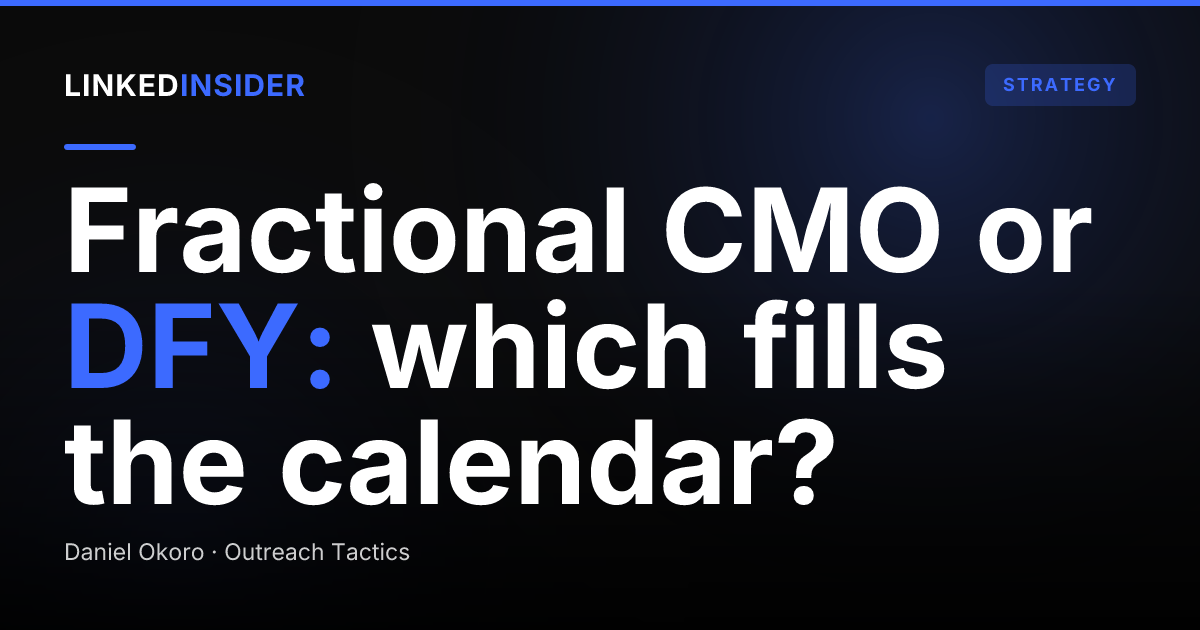 Done-for-you LinkedIn vs a fractional CMO: which builds pipeline faster?