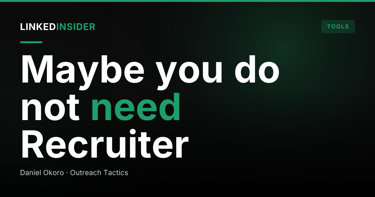 Do You Still Need LinkedIn Recruiter If You Have an Outreach Tool?