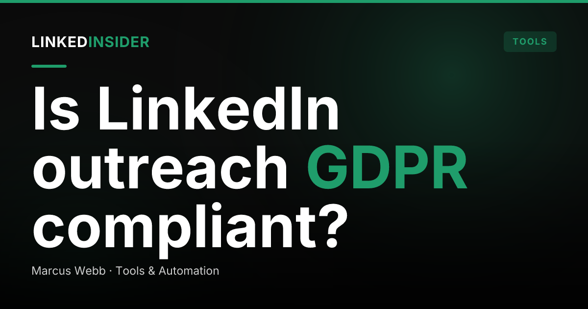Is LinkedIn Outreach GDPR Compliant? What EU Rules Mean for Cold DMs