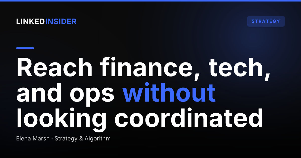 How to Multi-Thread a Buying Committee on LinkedIn (Finance, Tech, and Ops at Once)