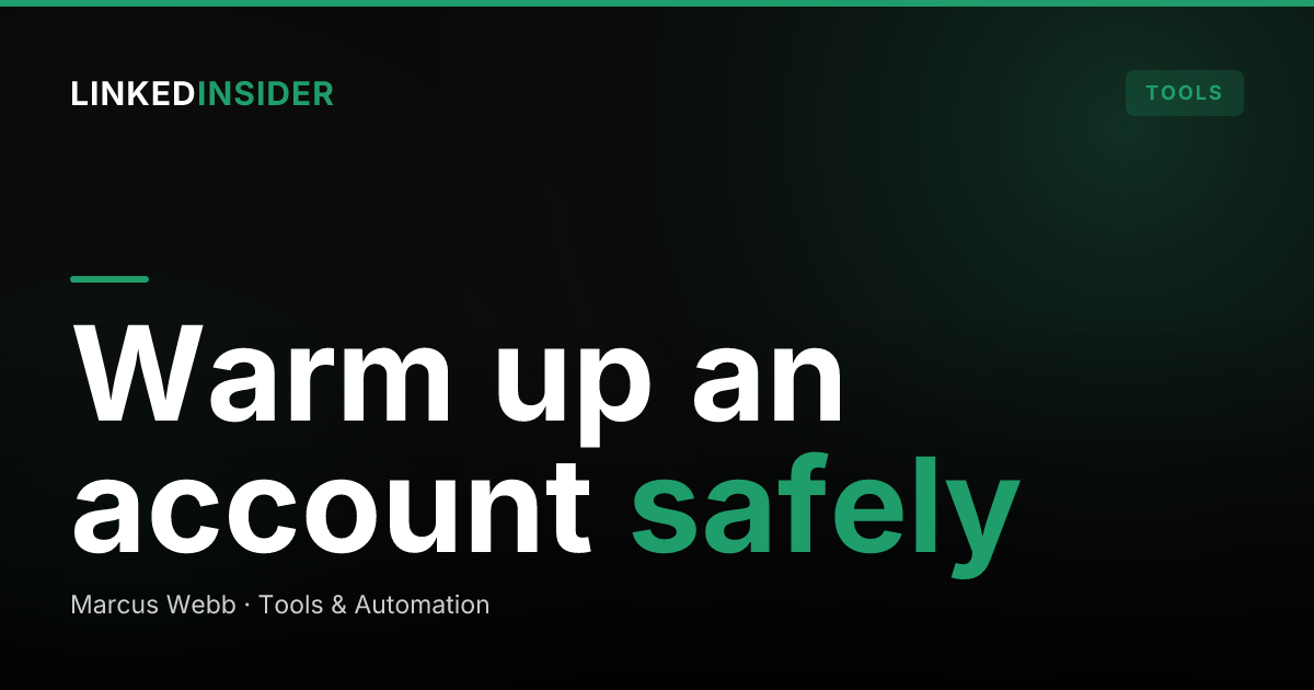 How Do You Warm Up a New LinkedIn Account Safely?