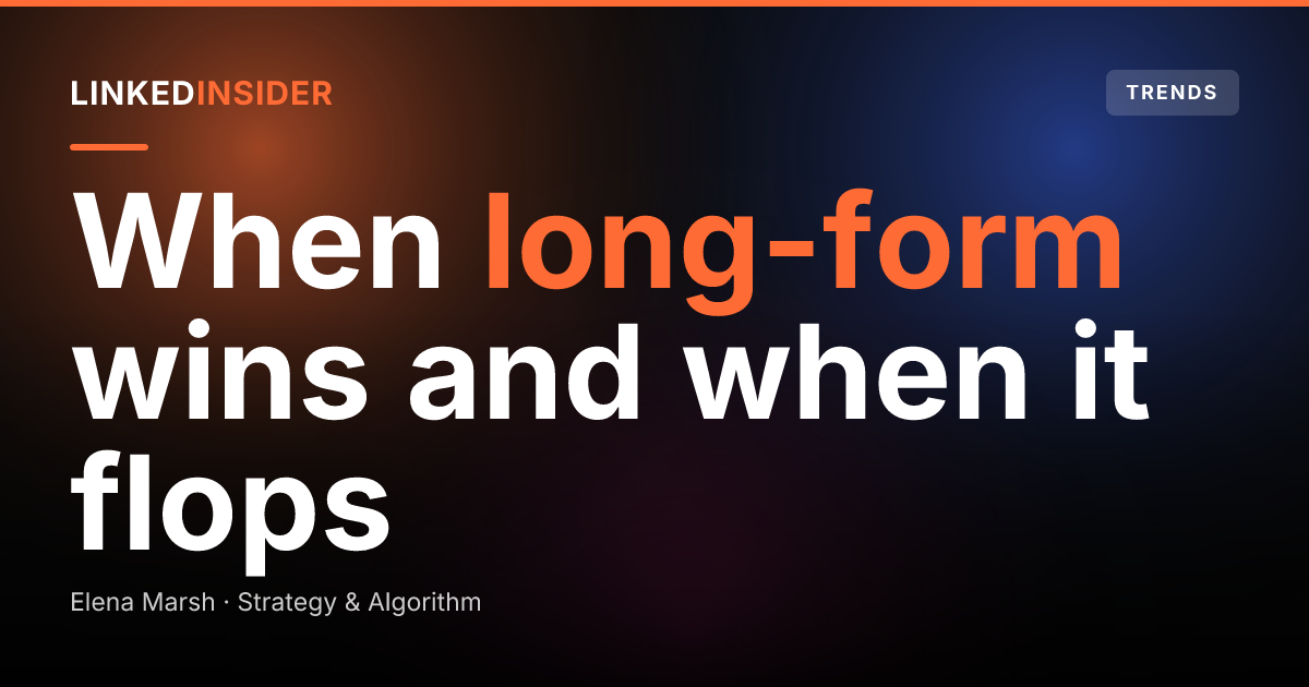 LinkedIn Long-Form Posts in 2026: When They Win and When They Flop