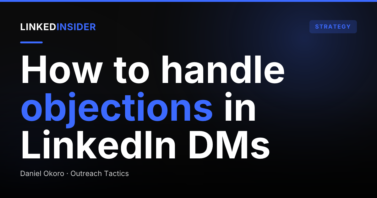 How Do You Handle Objections in LinkedIn DMs?