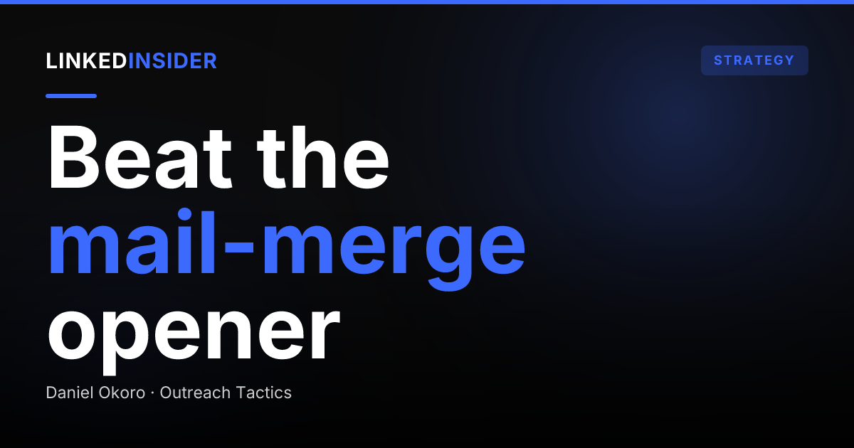 LinkedIn First-Line Personalization Frameworks That Beat Mail-Merge