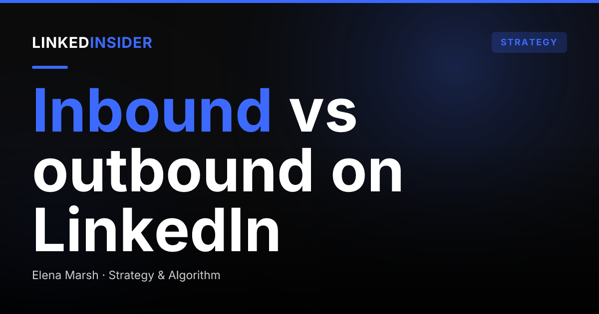 LinkedIn Inbound vs Outbound: Which Generates Better Leads?