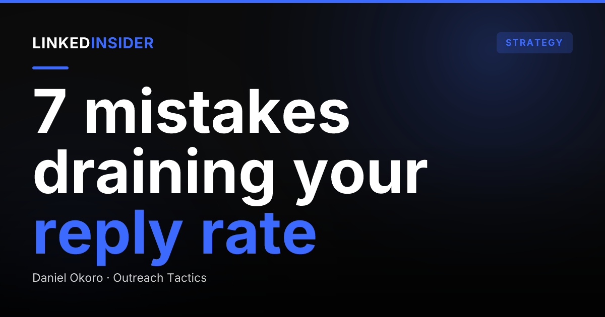 7 LinkedIn Outreach Mistakes That Quietly Kill Your Reply Rate