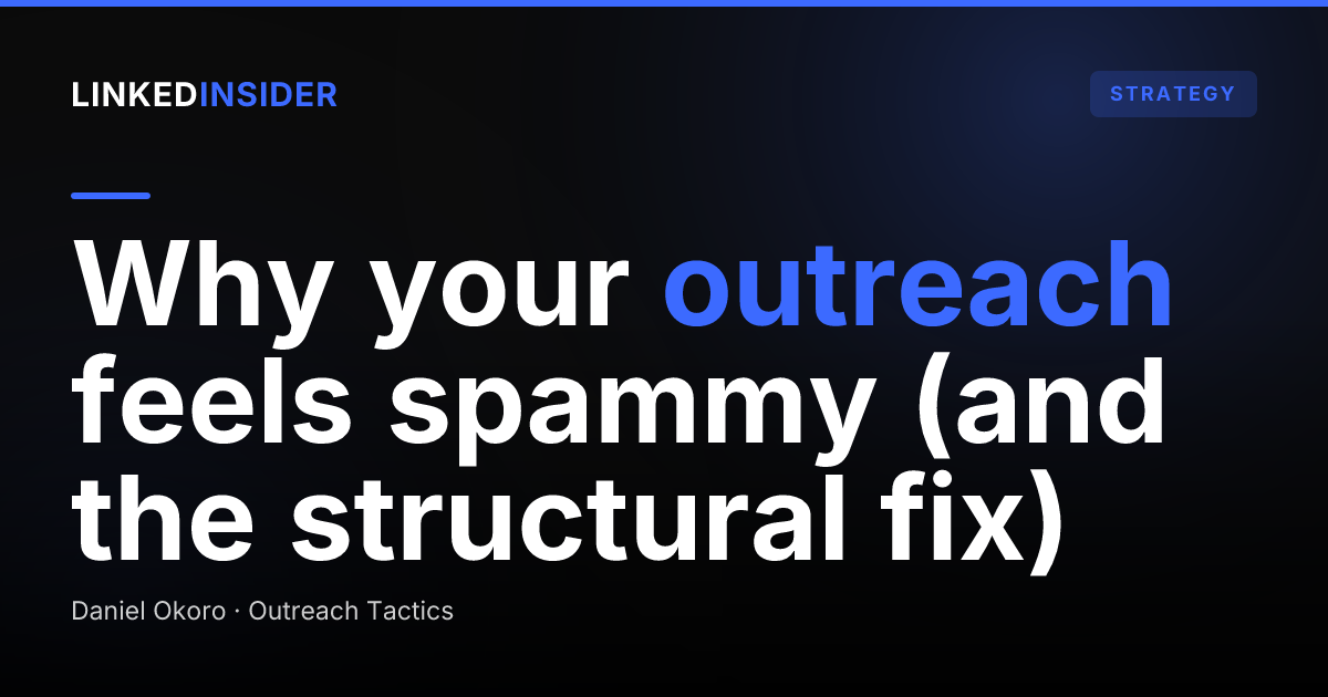 How Do You Do LinkedIn Outreach Without It Feeling Spammy?