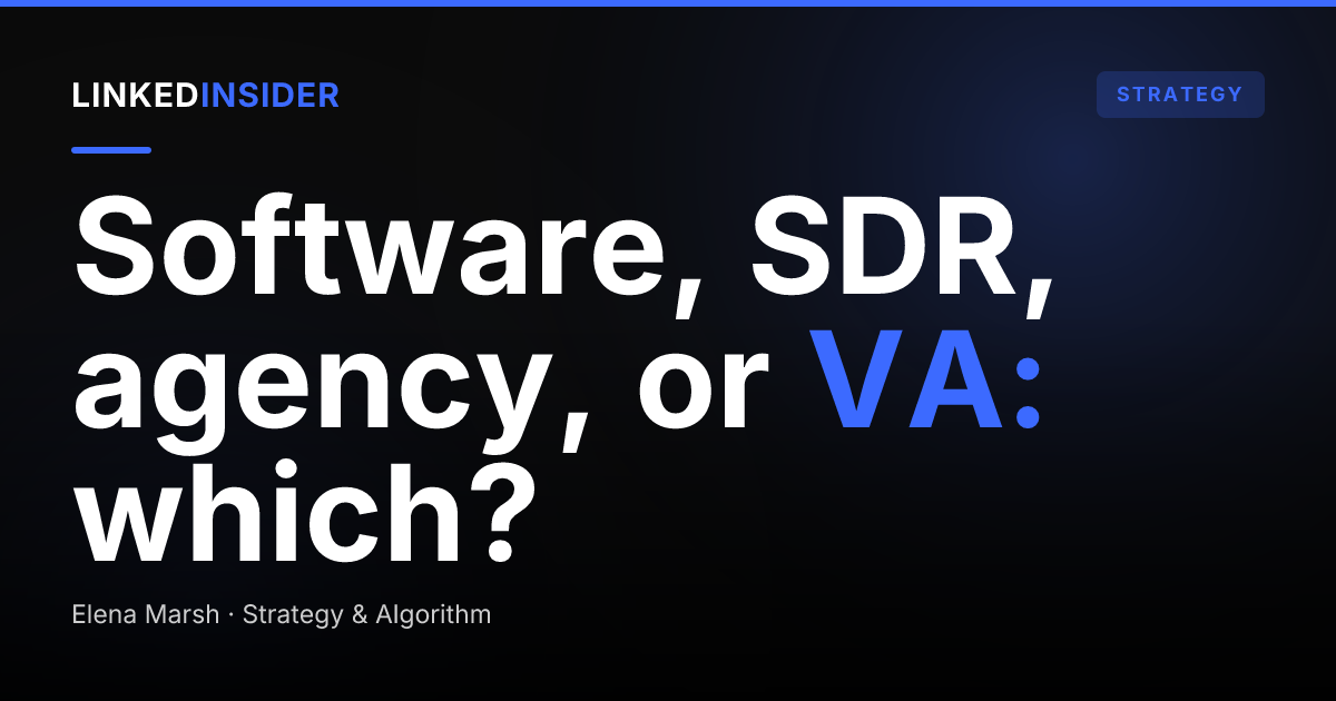 The LinkedIn outsourcing decision: software, SDR, agency, or VA?