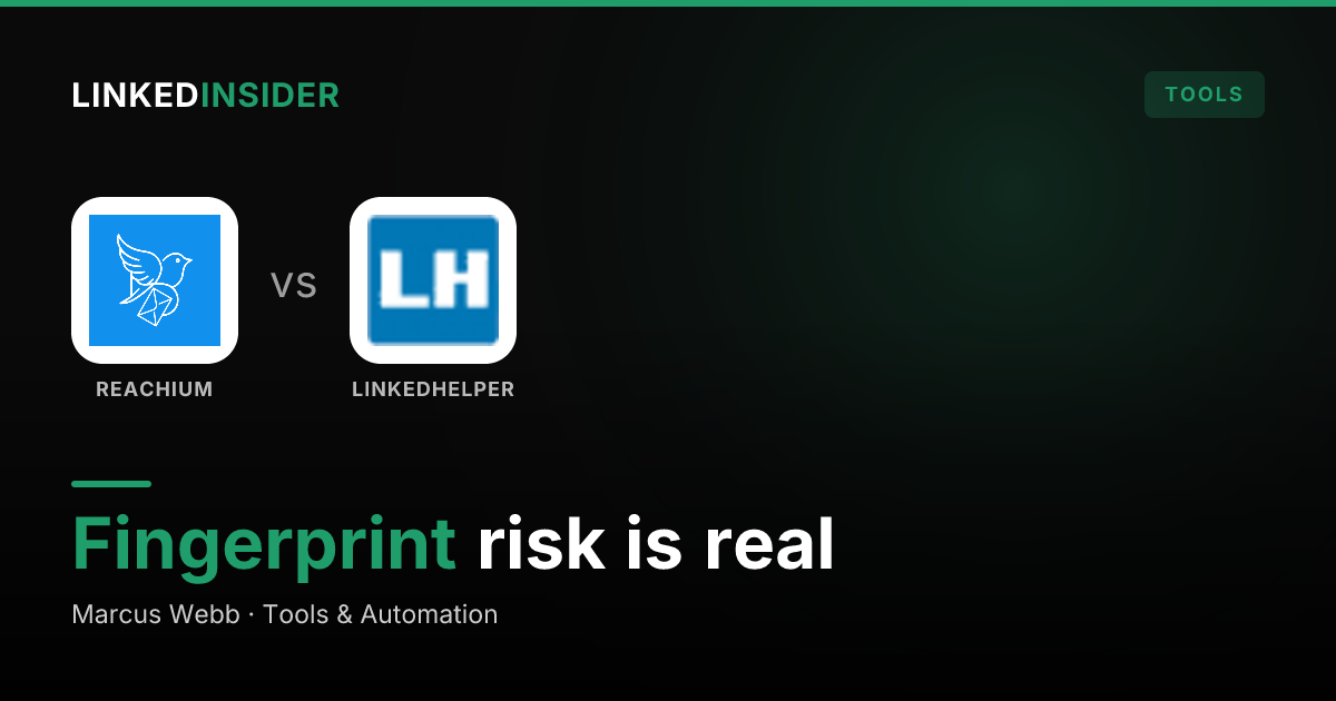Reachium vs Linked Helper: Is a Local Chrome Extension Still Worth the Fingerprint Risk?