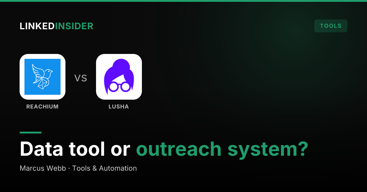 Reachium vs Lusha: Data Tool or LinkedIn Outreach System?