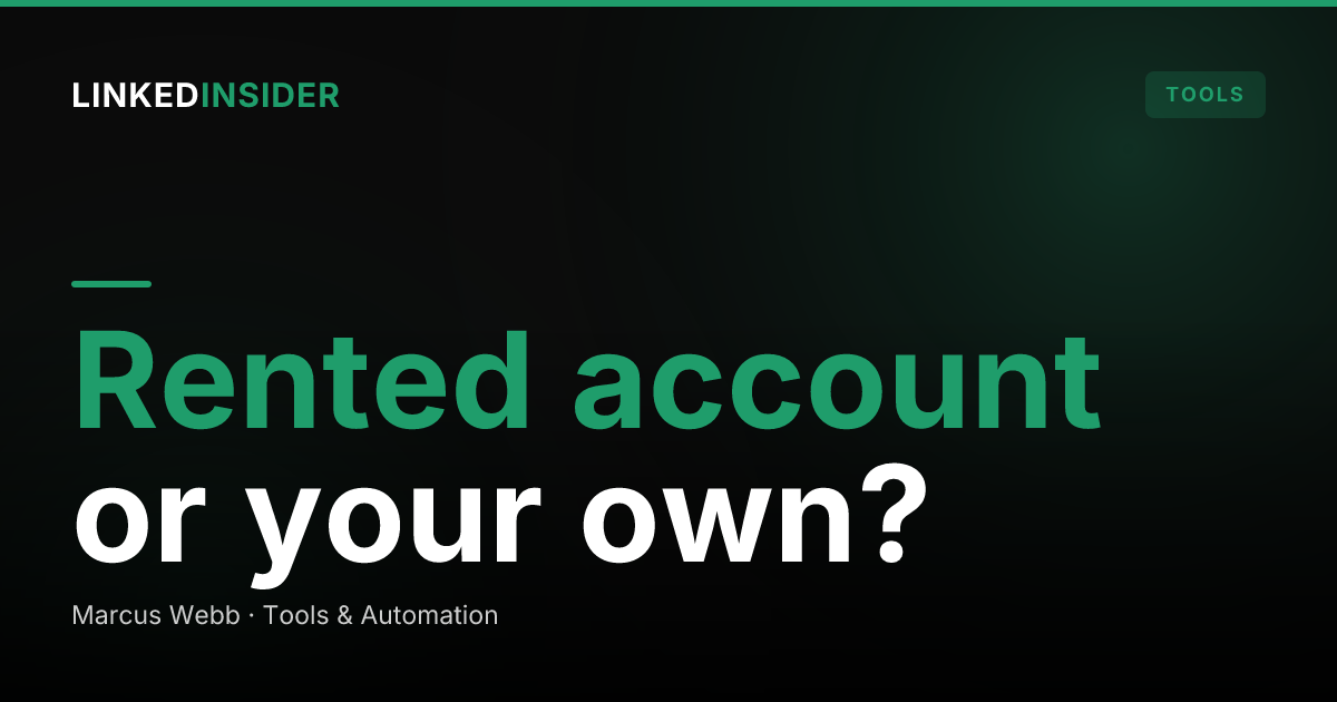 Rented vs Your Own LinkedIn Account for Outreach: Which Is Safer?