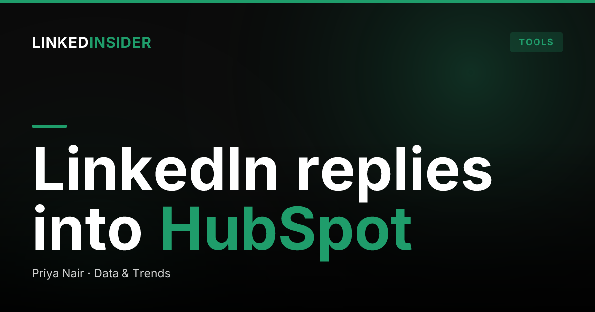 How to Sync LinkedIn Replies to HubSpot (The Right Way)