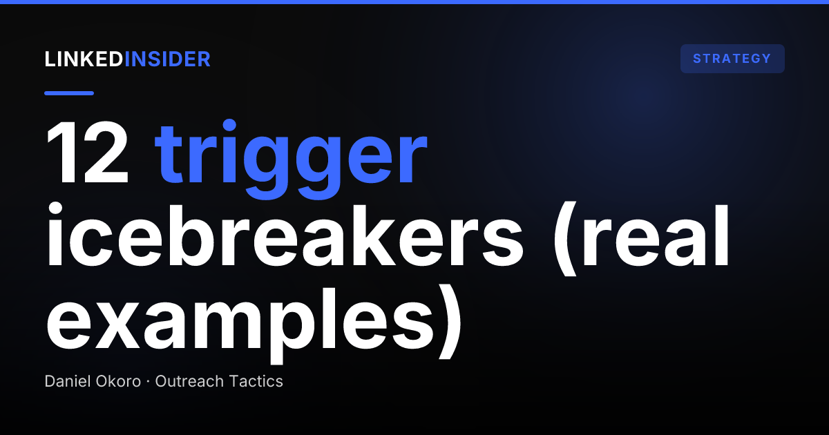 Trigger-Event LinkedIn Icebreakers (With Real Message Examples)