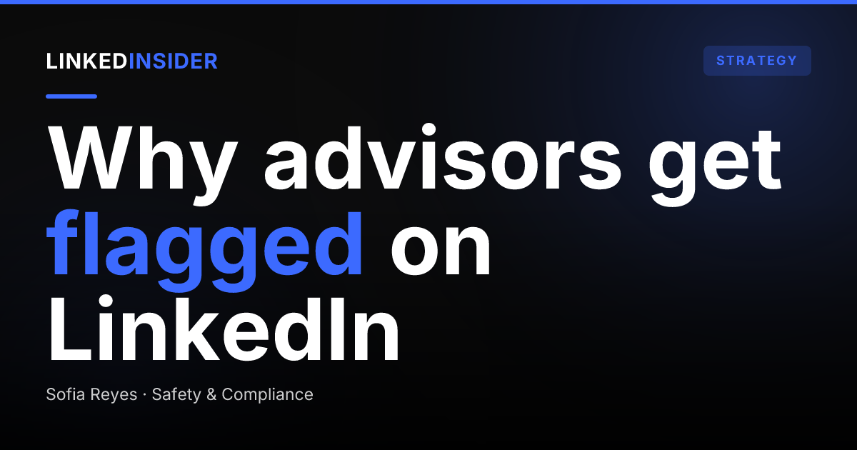 Why Do Financial Advisors Get Their LinkedIn Accounts Flagged?