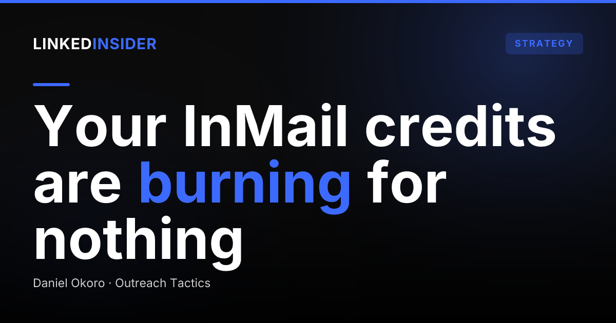 Why Your LinkedIn InMails Get Ignored: 6 Reasons and Fixes